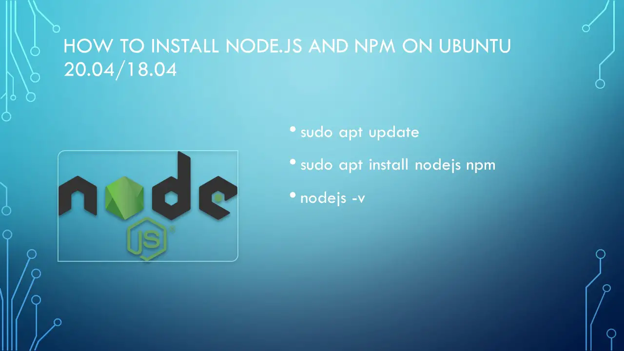 How To Install Node.js And Npm On Ubuntu 20.04/18.04